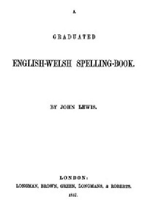 [Gutenberg 48043] • A Graduated English-Welsh Spelling Book